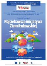 Miniaturka artykułu ZAPROSZENIE LOKALNEJ GRUPY DZIAŁANIA „RAZEM KU LEPSZEJ PRZYSZŁOŚCI” W ŁUKOWIE DO UDZIAŁU W V EDYCJI KONKURSU „NAJCIEKAWSZA INICJATYWA ZIEMI ŁUKOWSKIEJ”