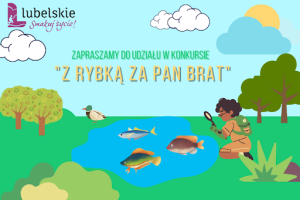 Miniaturka artykułu Kolejna edycja konkursów dla dzieci pod nazwą „Z rybką za Pan Brat” oraz „Złap rybkę”